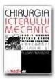 Chirurgia icterului mecanic. Cercetari clinice si experimentale de Dorin Marian, Bancu Serban, Azamfirei Leonard - Pret | Preturi Chirurgia icterului mecanic. Cercetari clinice si experimentale de Dorin Marian, Bancu Serban, Azamfirei Leonard