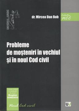 Probleme de mosteniri in vechiul si in noul Cod civil - Pret | Preturi Probleme de mosteniri in vechiul si in noul Cod civil