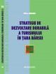 Strategii de dezvoltare durabila a turismului in Tara Barsei - Pret | Preturi Strategii de dezvoltare durabila a turismului in Tara Barsei