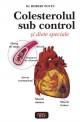 Colesterolul sub control si diete speciale - Pret | Preturi Colesterolul sub control si diete speciale