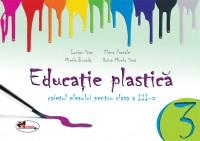 Educatie plastica pentru clasa a III-a (caiet format mic)121123 - Pret | Preturi Educatie plastica pentru clasa a III-a (caiet format mic)121123