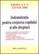 Indemnizatia pentru cresterea copilului si alte drepturi - editia a V-a - actualizata la 2 iunie 2008 - Pret | Preturi Indemnizatia pentru cresterea copilului si alte drepturi - editia a V-a - actualizata la 2 iunie 2008