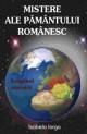 Mistere ale pamantului romanesc - Leaganul omenirii - Pret | Preturi Mistere ale pamantului romanesc - Leaganul omenirii