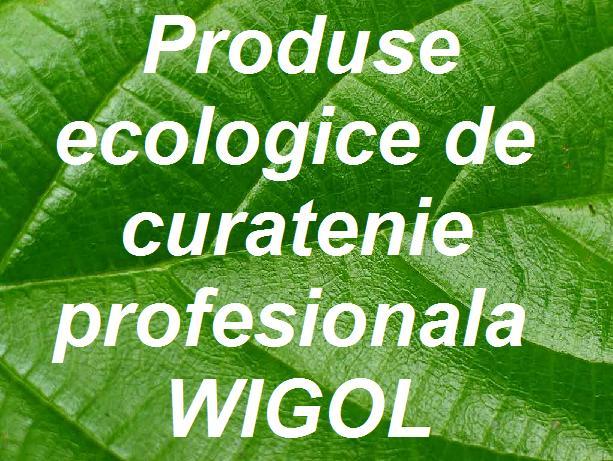 Produse ecologice de curatenie profesionala Wigol - Pret | Preturi Produse ecologice de curatenie profesionala Wigol