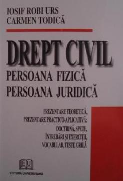 Drept civil. Persoana fizica. Persoana juridica - Prezentare teoretica, prezentare practico-aplicativa. Doctrina, spete. - Pret | Preturi Drept civil. Persoana fizica. Persoana juridica - Prezentare teoretica, prezentare practico-aplicativa. Doctrina, spete.