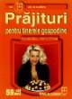 PRAJITURI PENTRU TINERE GOSPODINE - Pret | Preturi PRAJITURI PENTRU TINERE GOSPODINE