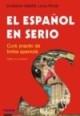 El espanol en serio. Curs practic de limba spaniola - Pret | Preturi El espanol en serio. Curs practic de limba spaniola