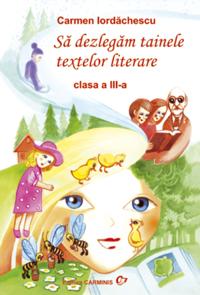 Sa dezlegam tainele textelor literare.Clasa a III-a.Auxiliar dupa manual (autoare T. Pitila, C. Mihailescu) - Pret | Preturi Sa dezlegam tainele textelor literare.Clasa a III-a.Auxiliar dupa manual (autoare T. Pitila, C. Mihailescu)