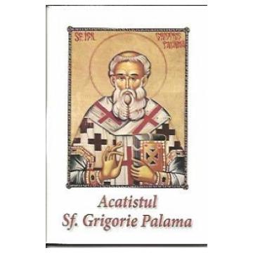 Acatistul Sfantului Grigorie de Palama - Pret | Preturi Acatistul Sfantului Grigorie de Palama
