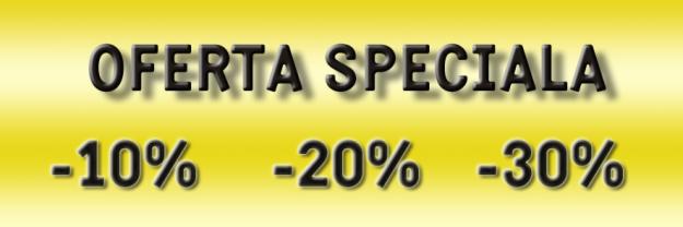 Oferta Speciala! -10%, -20%, -30% - Pret | Preturi Oferta Speciala! -10%, -20%, -30%
