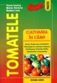 Cultivarea tomatelor in camp - Pret | Preturi Cultivarea tomatelor in camp