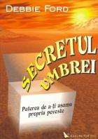 Secretul Umbrei. Puterea de a-ti asuma propria poveste - Pret | Preturi Secretul Umbrei. Puterea de a-ti asuma propria poveste