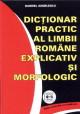 Dictionar practic al limbii romane explicativ si morfologic - Pret | Preturi Dictionar practic al limbii romane explicativ si morfologic