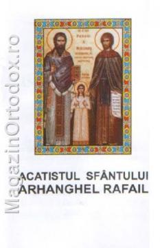 Acatistul Sfantului Arhanghel Rafail - Pret | Preturi Acatistul Sfantului Arhanghel Rafail