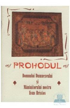 PROHODUL DOMNULUI DUMNEZEULUI SI MANTUITORULUI NOSTRU IISUS HRISTOS - Pret | Preturi PROHODUL DOMNULUI DUMNEZEULUI SI MANTUITORULUI NOSTRU IISUS HRISTOS