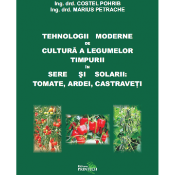 Carte Tehnologii de cultura a legumelor timpurii - Pret | Preturi Carte Tehnologii de cultura a legumelor timpurii