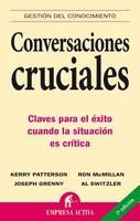 Conversaciones Cruciales: Claves Para El Exito Cuando La Situacion Es Critica - Pret | Preturi Conversaciones Cruciales: Claves Para El Exito Cuando La Situacion Es Critica