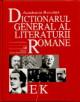 DICTIONARUL GENERAL al LITERATURII ROMANE E / K - Pret | Preturi DICTIONARUL GENERAL al LITERATURII ROMANE E / K