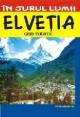 Elvetia - Ghid turistic, elvetia a II-a - Pret | Preturi Elvetia - Ghid turistic, elvetia a II-a