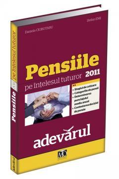 Pensiile 2011 - Pe intelesul tuturor - Pret | Preturi Pensiile 2011 - Pe intelesul tuturor