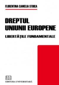 Dreptul Uniunii Europene - libertatile fundamentale - Pret | Preturi Dreptul Uniunii Europene - libertatile fundamentale