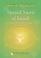 Spatiul Sacru al Inimii. O calatorie catre marele mister din inima noastra - Pret | Preturi Spatiul Sacru al Inimii. O calatorie catre marele mister din inima noastra