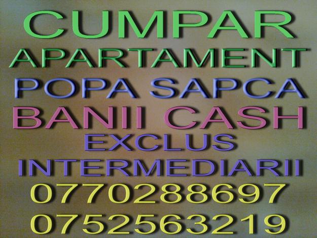 PPROPRIETAR..CUMPARRR APARTAMENT IN POPA SAPCA..OFER BANII PE LOC! - Pret | Preturi PPROPRIETAR..CUMPARRR APARTAMENT IN POPA SAPCA..OFER BANII PE LOC!