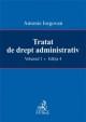 Tratat de drept administrativ, vol I, editia a IV-a de Iorgovan Antonie - Pret | Preturi Tratat de drept administrativ, vol I, editia a IV-a de Iorgovan Antonie