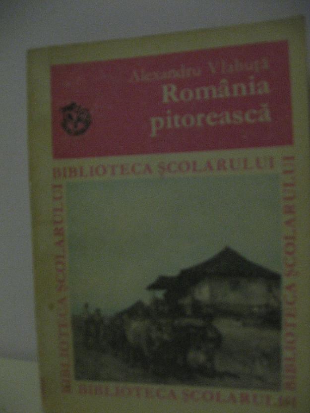 Alexandru Vlahuta- Romania pitoreasca Prefata : Gheorghe Sovu - Pret | Preturi Alexandru Vlahuta- Romania pitoreasca Prefata : Gheorghe Sovu