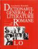Dictionarul general al literaturii rommane-L-O - Pret | Preturi Dictionarul general al literaturii rommane-L-O