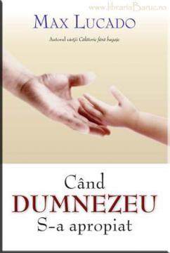 Cand Dumnezeu S-a apropiat - Pret | Preturi Cand Dumnezeu S-a apropiat