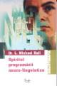 Spiritul programarii neuro-lingvistice - Pret | Preturi Spiritul programarii neuro-lingvistice