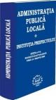 Administratia publica locala vol.1 . Institutia Prefectului - Pret | Preturi Administratia publica locala vol.1 . Institutia Prefectului