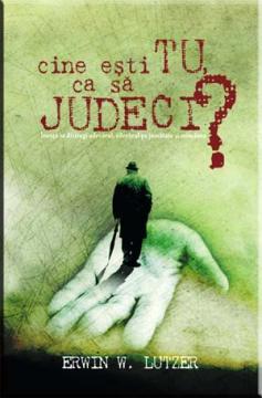 Cine esti tu ca sa judeci? - Pret | Preturi Cine esti tu ca sa judeci?