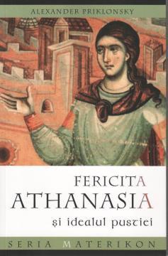 Fericita Athanasia si idealul pustiei - Pret | Preturi Fericita Athanasia si idealul pustiei