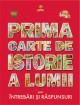 Prima carte de istorie a lumii - Pret | Preturi Prima carte de istorie a lumii