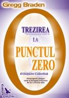 Trezirea la Punctul Zero. O initiere colectiva - Pret | Preturi Trezirea la Punctul Zero. O initiere colectiva