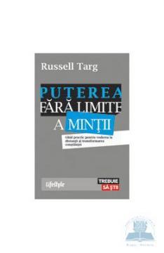 Puterea fara limite a mintii. Ghid practic pentru vederea la distanta si transformarea constiintei - Pret | Preturi Puterea fara limite a mintii. Ghid practic pentru vederea la distanta si transformarea constiintei