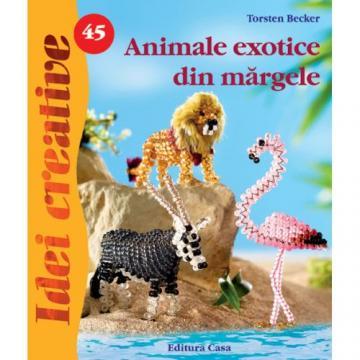 Editura Casa - Animale Exotice din Margele 45 - Idei Creative - Pret | Preturi Editura Casa - Animale Exotice din Margele 45 - Idei Creative
