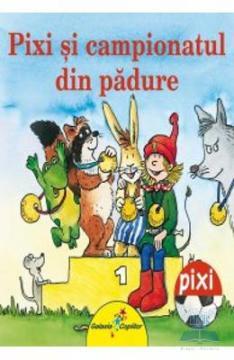 PIXI SI CAMPIONATUL DIN PADURE - Pret | Preturi PIXI SI CAMPIONATUL DIN PADURE