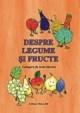 DESPRE LEGUME SI FRUCTE - Pret | Preturi DESPRE LEGUME SI FRUCTE