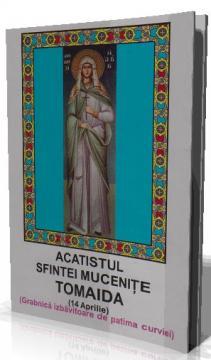 ACATISTUL SFINTEI MUCENITE TOMAIDA(14 Aprilie)(Grabnica izbavitoare de patima curviei) - Pret | Preturi ACATISTUL SFINTEI MUCENITE TOMAIDA(14 Aprilie)(Grabnica izbavitoare de patima curviei)