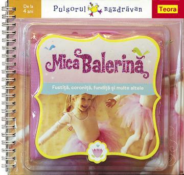 Seria Puisorul nazdravan - Mica balerina - Pret | Preturi Seria Puisorul nazdravan - Mica balerina
