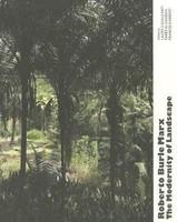 Roberto Burle Marx: The Modernity of Landscape - Pret | Preturi Roberto Burle Marx: The Modernity of Landscape