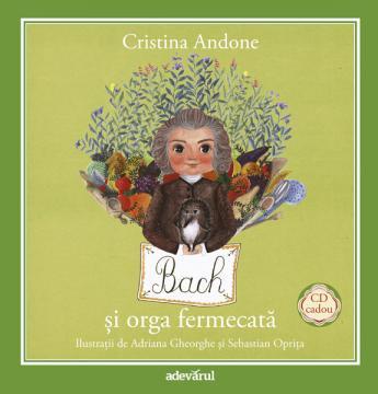 (Nr. 3) Bach si orga fermecata - Carte + CD - Pret | Preturi (Nr. 3) Bach si orga fermecata - Carte + CD