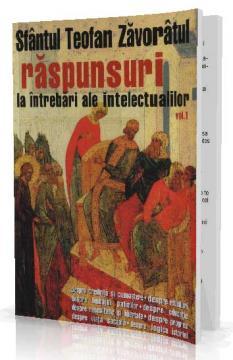 Raspunsuri la intrebari ale intelectualilor - Vol I - Sfantul Teofan Zavoratul - Pret | Preturi Raspunsuri la intrebari ale intelectualilor - Vol I - Sfantul Teofan Zavoratul