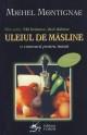 Uleiul de masline - o comoara pentru inima - Pret | Preturi Uleiul de masline - o comoara pentru inima