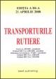 Transporturile rutiere - editia a III-a - actualizata la 21 aprilie 2008 - Pret | Preturi Transporturile rutiere - editia a III-a - actualizata la 21 aprilie 2008