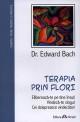 Terapia prin flori - elibereazÄƒ-te pe tine Ã®nsuÅ£i - vindecÄƒ-te singur - cei doisprezece vindecÄƒtori - Pret | Preturi Terapia prin flori - elibereazÄƒ-te pe tine Ã®nsuÅ£i - vindecÄƒ-te singur - cei doisprezece vindecÄƒtori