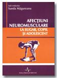 Afectiuni neuromusculare la sugar, copil si adolescent. vol. I + vol. II - Pret | Preturi Afectiuni neuromusculare la sugar, copil si adolescent. vol. I + vol. II